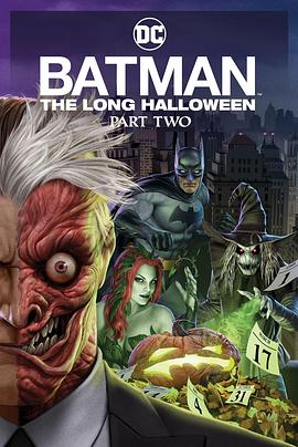 51猎奇《蝙蝠侠：漫长的万圣节(下) Batman: The Long Halloween, Part 2》免费在线观看